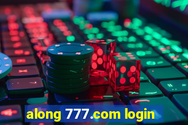 along 777.com login